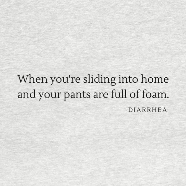 When you're sliding into home and your pants are full of foam- funny diarreah baseball by C-Dogg